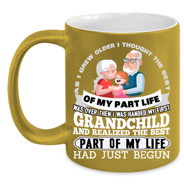 My First Grandchild Coffee Mug, The Best Part Of My Life Had Just Begun Coffee Cup