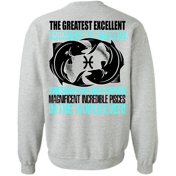 I Love Pisces T Shirt, Magnificent Incredible Pisces Sweatshirt