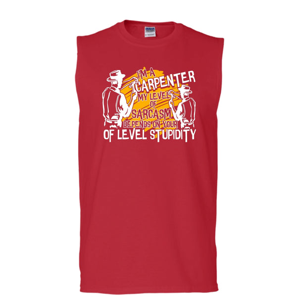 I'm A Carpenter T Shirt, My Level Of Sarcasm T Shirt, Cool T Shirt (Men's Cotton Sleeveless)