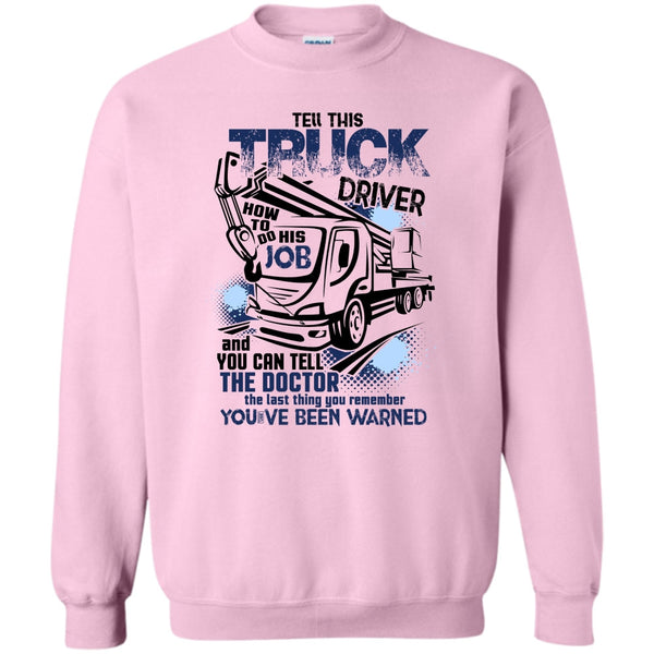 Funny Trucker T Shirt, Tell This Truck Driver Sweatshirt