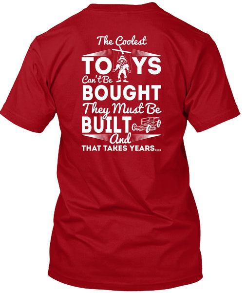 The Coolest Toys T Shirt, They Must Be Built T Shirt