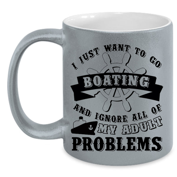 I Love Boating Coffee Mug, I Just Want To Go Boating Accent Mug