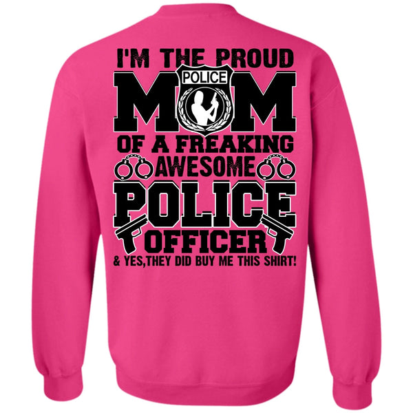 Police Officer T Shirt, I'm The Proud Police Mom Sweatshirt