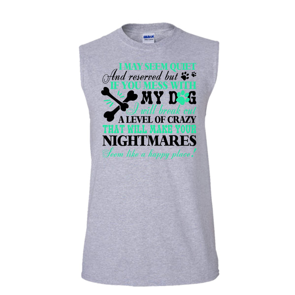 If You Mess With My Dog T Shirt, I Love My Dog T Shirt, Awesome t-shirts (Men's Cotton Sleeveless)