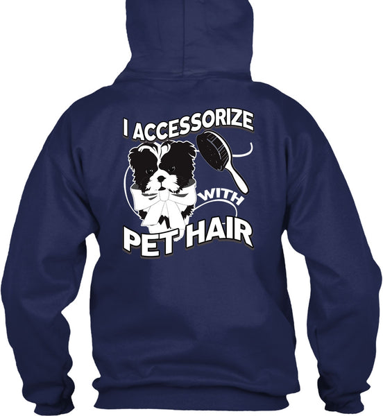 I Accessorize With Pet Hair T Shirt, My Favorite T Shirt