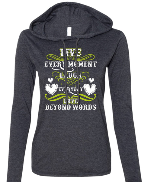 Live Every Moment Laugh T Shirt, Being A Husband T Shirt (Anvil Ladies Ringspun Hooded)