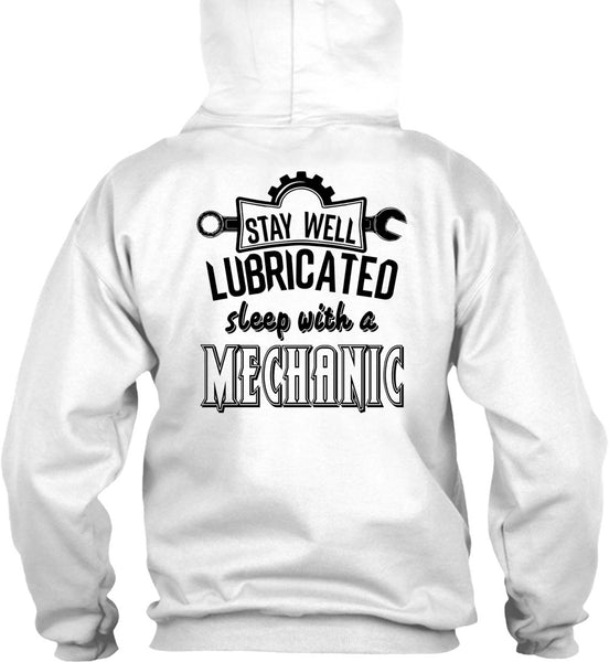 Stay Well Lubricated Sleep With A Mechanic T Shirt, My Job T Shirt