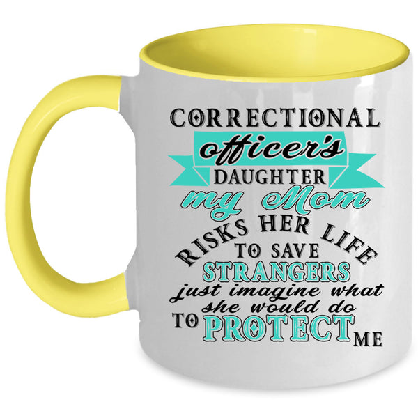 My Mom Protect Me Coffee Mug, Corectional Oficer's Daughter Accent Mug