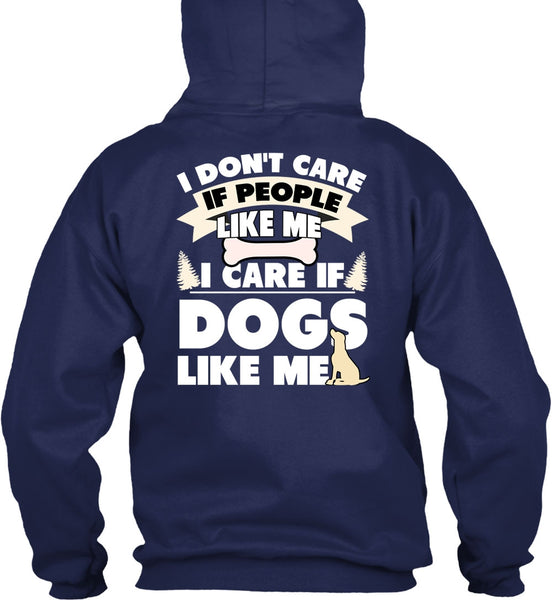 I Care If Dogs Like Me T Shirt, I Don't Care T Shirt