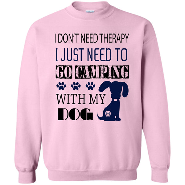 I Love My Dog T Shirt, I Don't Need Therapy Sweatshirt