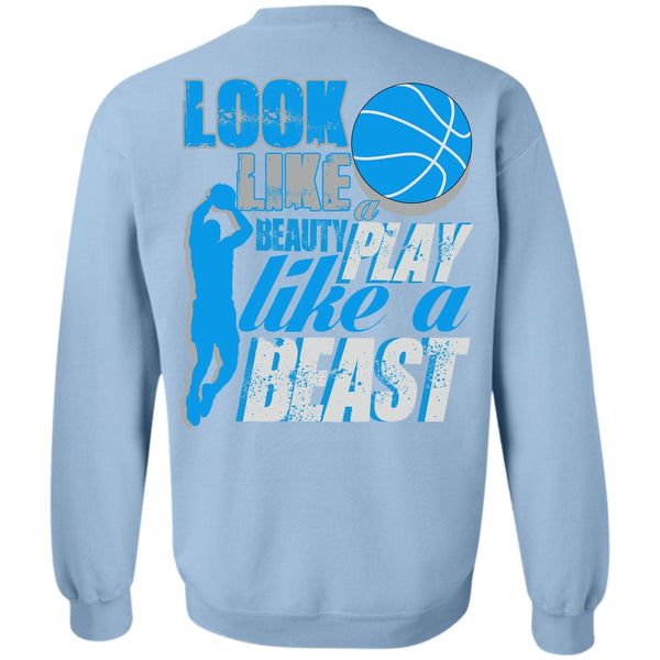 I Love Basketball T Shirt, Look Like A Beauty Play Like A Beast Sweatshirt