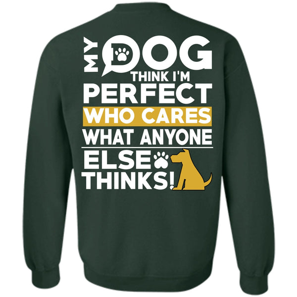 Who Cares What Anyone Else Thinks T Shirt, I Love My Dog Sweatshirt