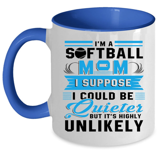 Cool Gift For Mom Coffee Mug, I'm A Softball Mom Accent Mug