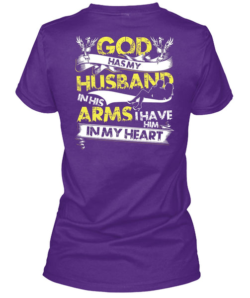 God Has My Husband T Shirt, I Have Him In My Heart T Shirt