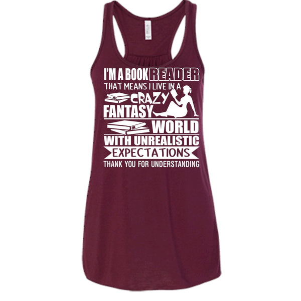 I'm A Book Reader T Shirt, I Live In A Crazy Fantasy T Shirt, Cool T Shirt