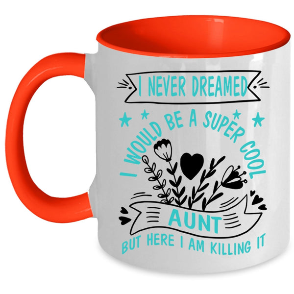 I Love Being An Aunt Coffee Mug, I Would Be A Cool Aunt Accent Mug