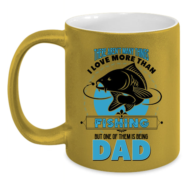I Love Being Dad Coffee Mug, I Love Fishing Accent Mug