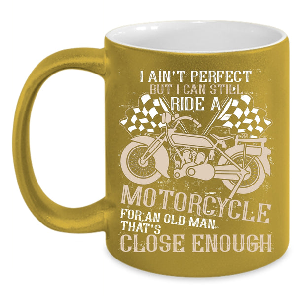 I Can Still Ride A Motorcycle Coffee Mug, Riding My Motorcycle Coffee Cup