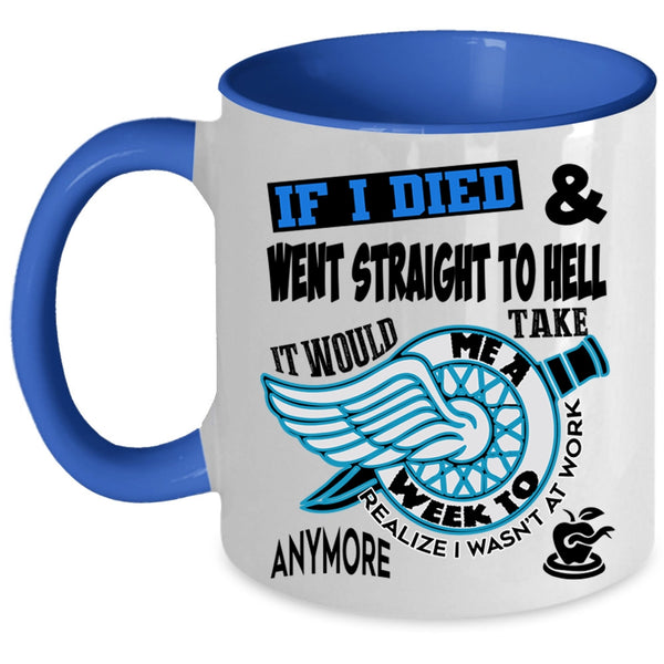 Funny Coffee Mug, It Wouls Take Me A Week To Realize Accent Mug