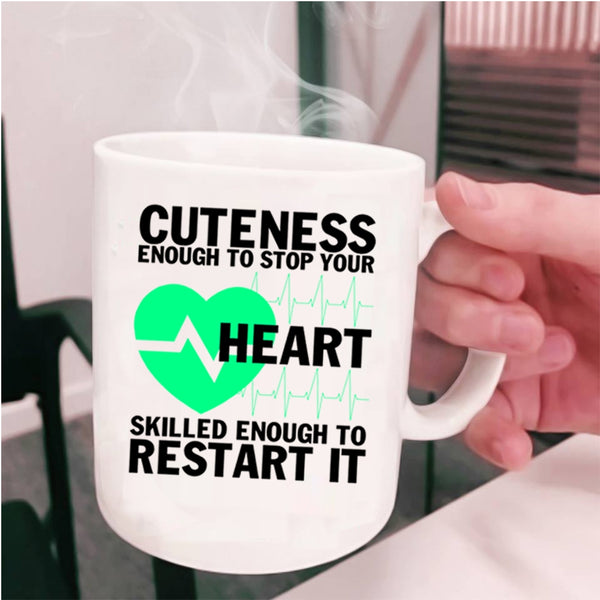 Cute Nurses Coffee Mug, Cuteness Enough To Stop Your Heart Cup