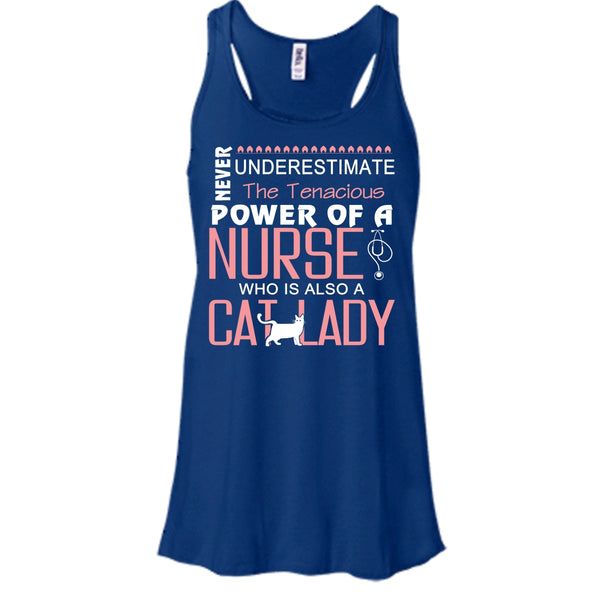 Never Underestimate The Tenacious Power Of A Nurse Shirt, Cat Lady Shirt