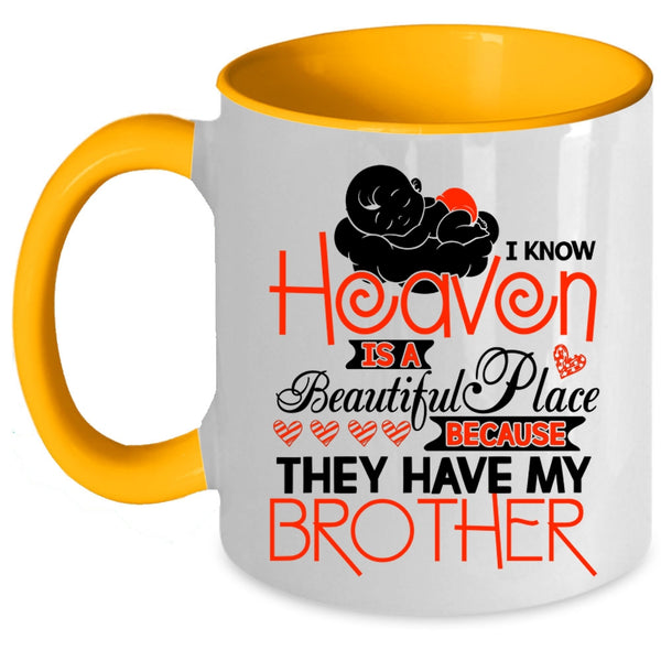 They Have My Brother Coffee Mug, I Know Heaven Is A Beautiful Place Accent Mug