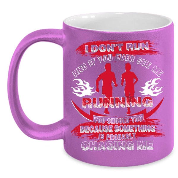 You Ever See Me Running Coffee Mug, Funny Gift For Runners Coffee Cup