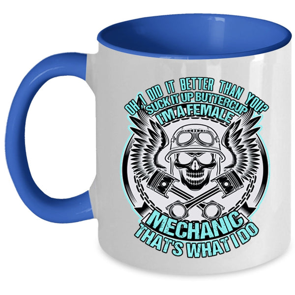 Cool Gift For My Daughter Coffee Mug, I'm A Female Mechanic Accent Mug
