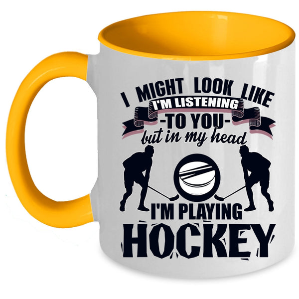 Playing Hockey Coffee Mug, In My Head I'm Playing Hockey Accent Mug