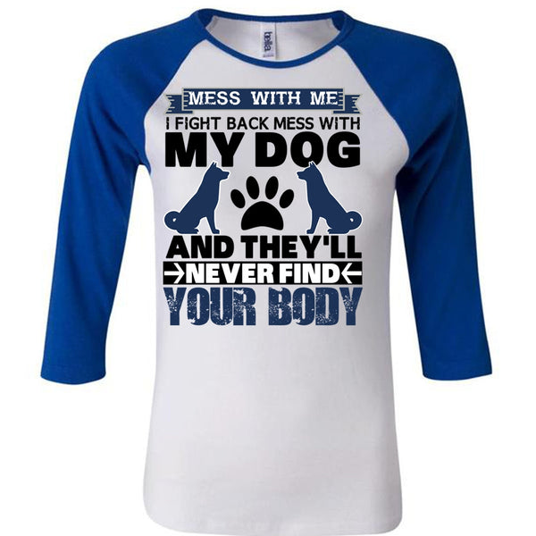 I Fight Back Mess With My Dog T Shirt, I Love My Dog T Shirt, Awesome T-Shirts