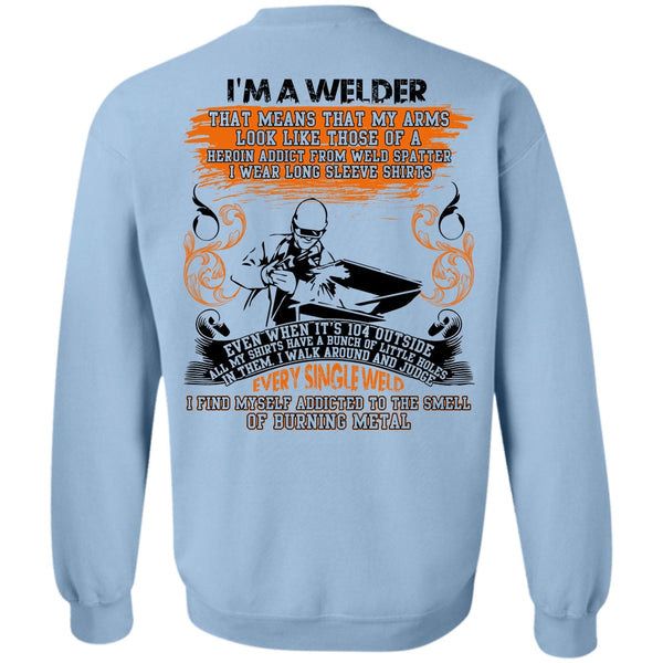 Every Single Weld T Shirt, I Am A Welder Sweatshirt