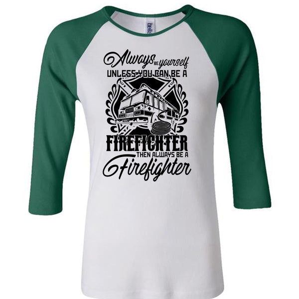 You Can Be A Firefighter T Shirt, I Love Firefighter T Shirt, Awesome T-Shirts