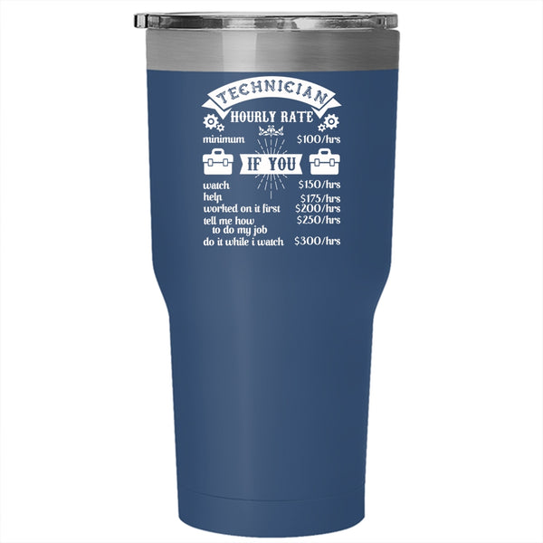 Technician Hourly Rate Tumbler 30 oz Stainless Steel, Awesome Technician Travel Mug