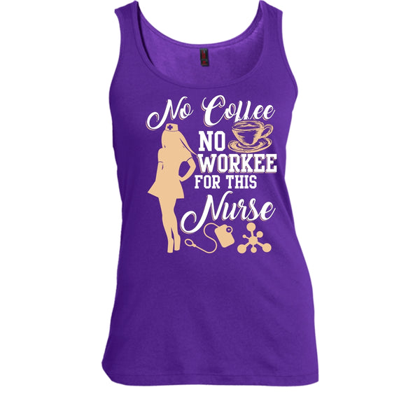 No Coffee No Workee T Shirt, For This Nurse T Shirt, Cool T Shirt