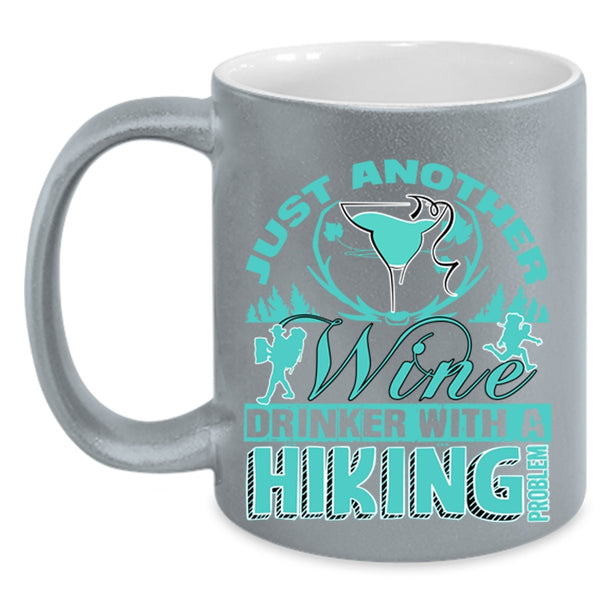 With A Hiking Problem Coffee Mug, Just Another Wine Drinker Accent Mug