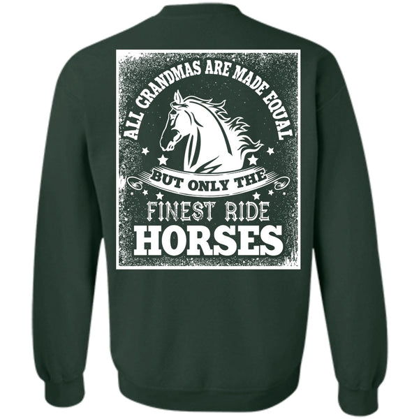 All Grandmas Are Made Equal T Shirt, I Love Equestrian Sweatshirt