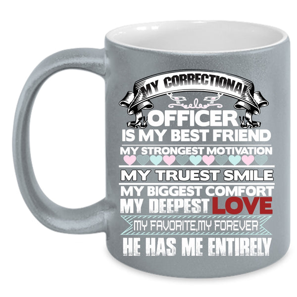 My Correctional Officer Coffee Mug, My Best Friend Coffee Cup