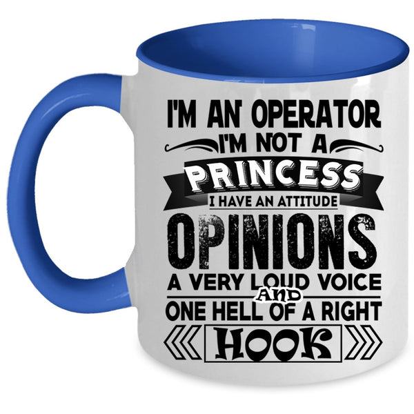 I'm Not A Princess Coffee Mug, I'm An Operator Accent Mug