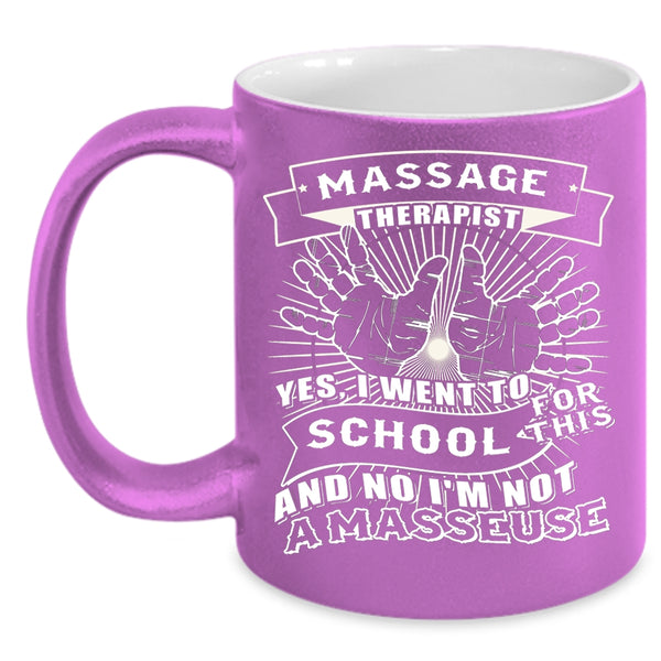 Massage Therapist Coffee Mug, I Went To School For This Coffee Cup