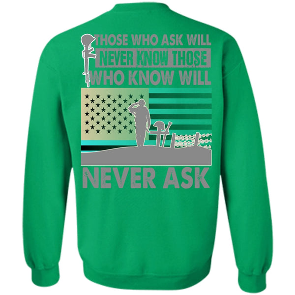 I Love Veteran T Shirt, Those Who Ask Will Never Know Sweatshirt