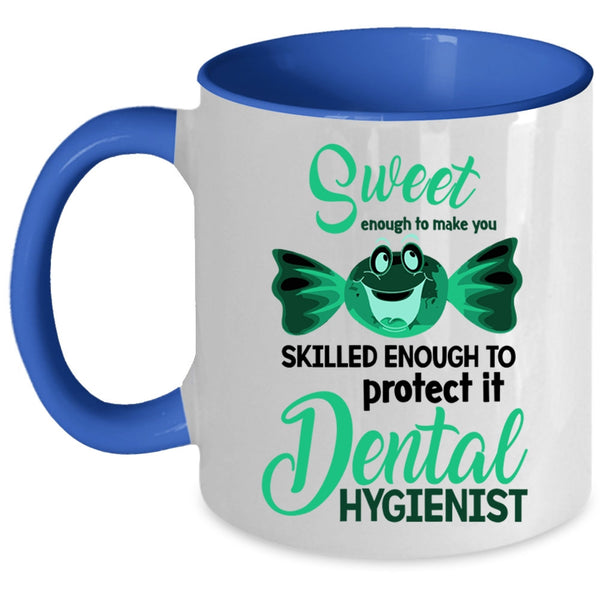 Dental Hygienist Coffee Mug, Sweet Enough To Make You Smile Accent Mug