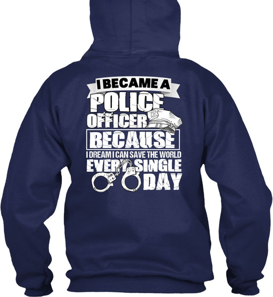 I Became A Police Officer T Shirt, Single Day T Shirt