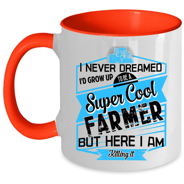 Cool Farmer Coffee Mug, I'd Grow Up To Be A Cool Farmer Accent Mug