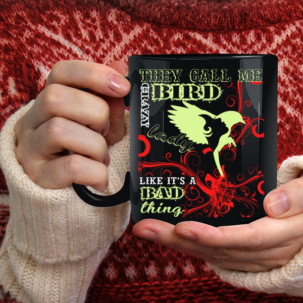 They Card Me Crazy Bird Lady Coffee Mug, Crazy Bird Lady Coffee Cup