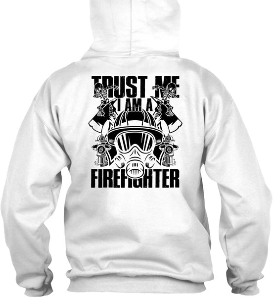 Trust Me I Am A Firefighter T Shirt, I Love Firefighter T Shirt