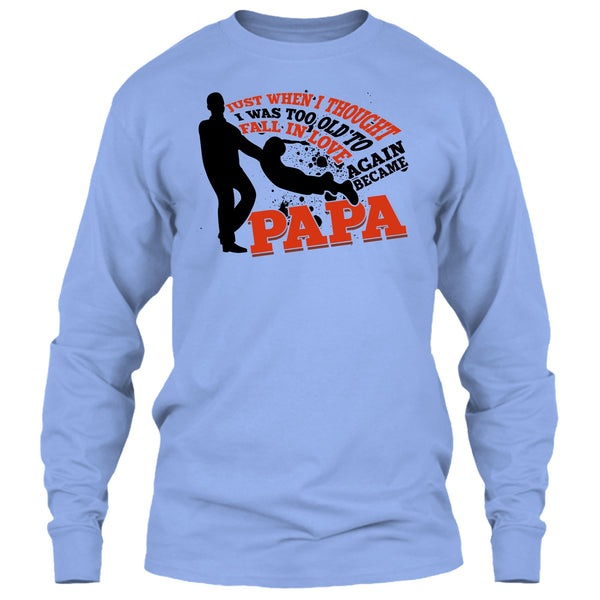 I Was Too Old To Fall In Love Again T Shirt, Coolest Papa Eve T Shirt