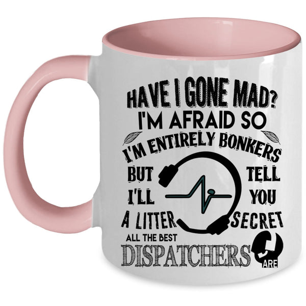 Cute Dispatchers Coffee Mug, All The Best Dispatchers Are Accent Mug
