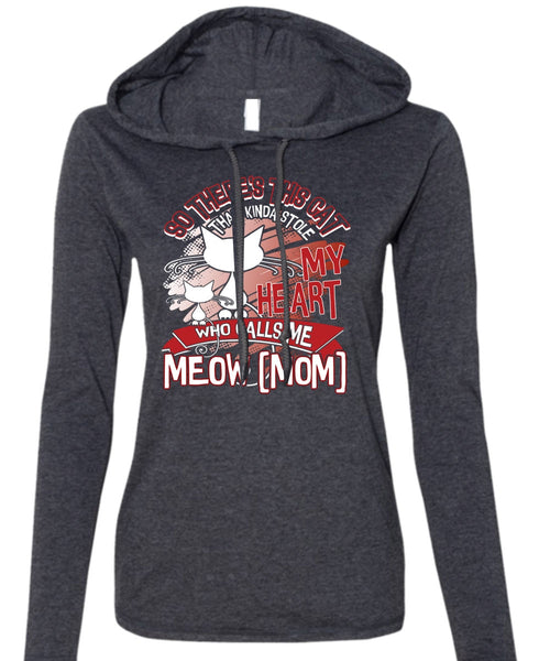 This Cat That Kinda Stole My Heart T Shirt, Who Calls Me Meow T Shirt (Anvil Ladies Ringspun Hooded)