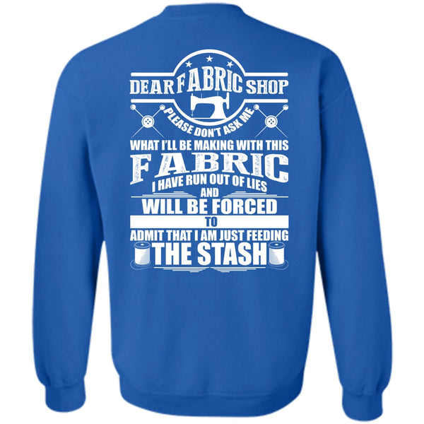 Dear Fabric Shop T Shirt, I Love Sewing Sweatshirt