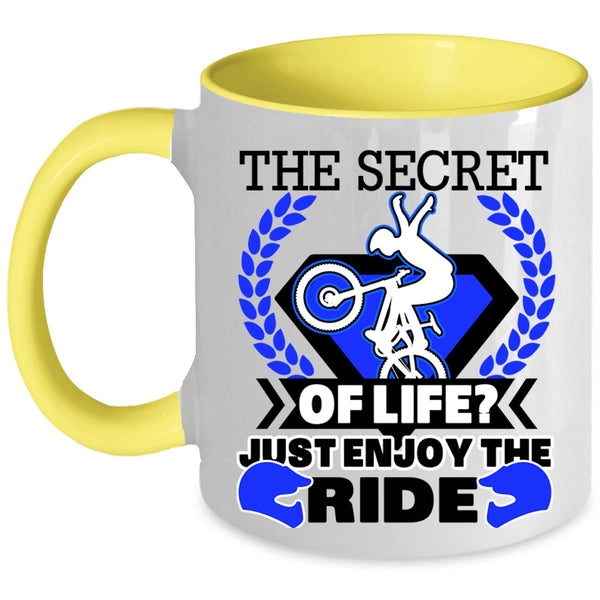 Just Enjoy The Ride Coffee Mug, The Secret Of Life Accent Mug